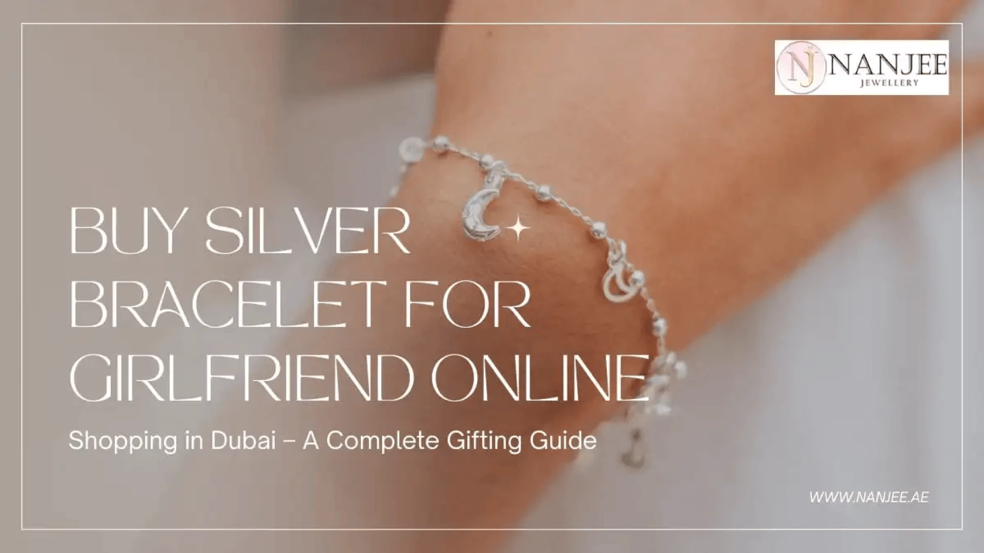 Buy Silver Bracelet for Girlfriend Online Shopping in Dubai – A Complete Gifting Guide