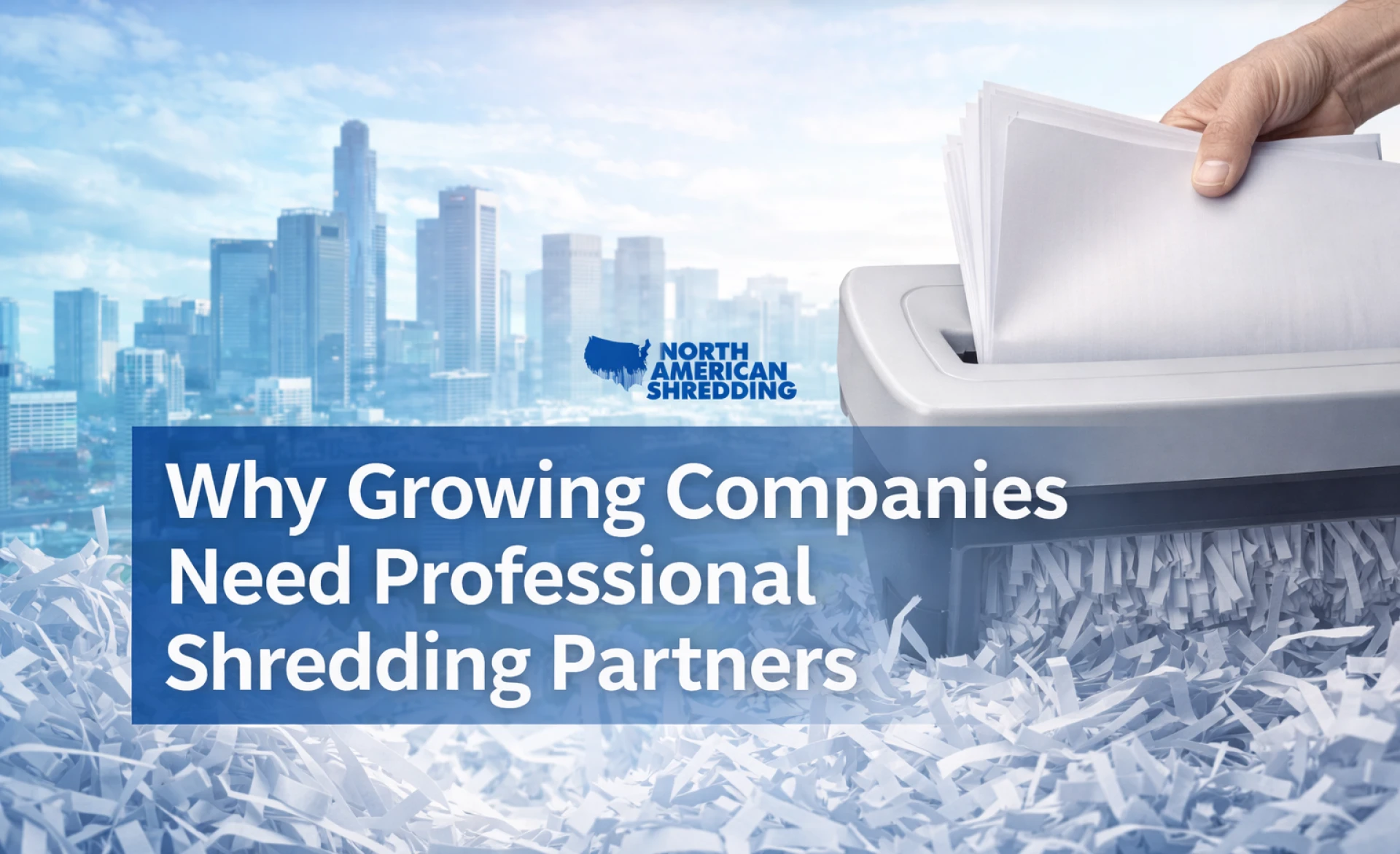 Why Growing Companies Need Professional Shredding Partners
