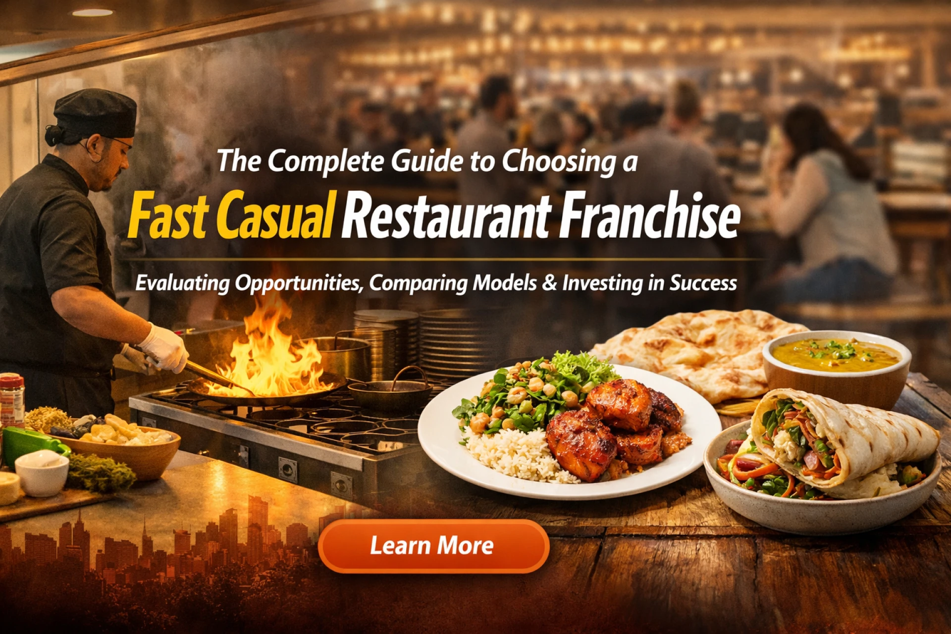 The Complete Guide to Choosing a Fast Casual Restaurant Franchise