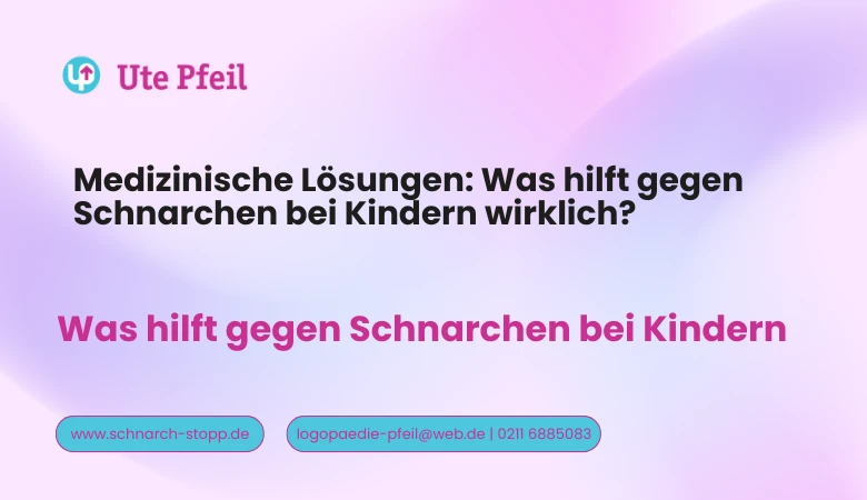 Medizinische Lösungen: Was hilft gegen Schnarchen bei Kindern wirklich?