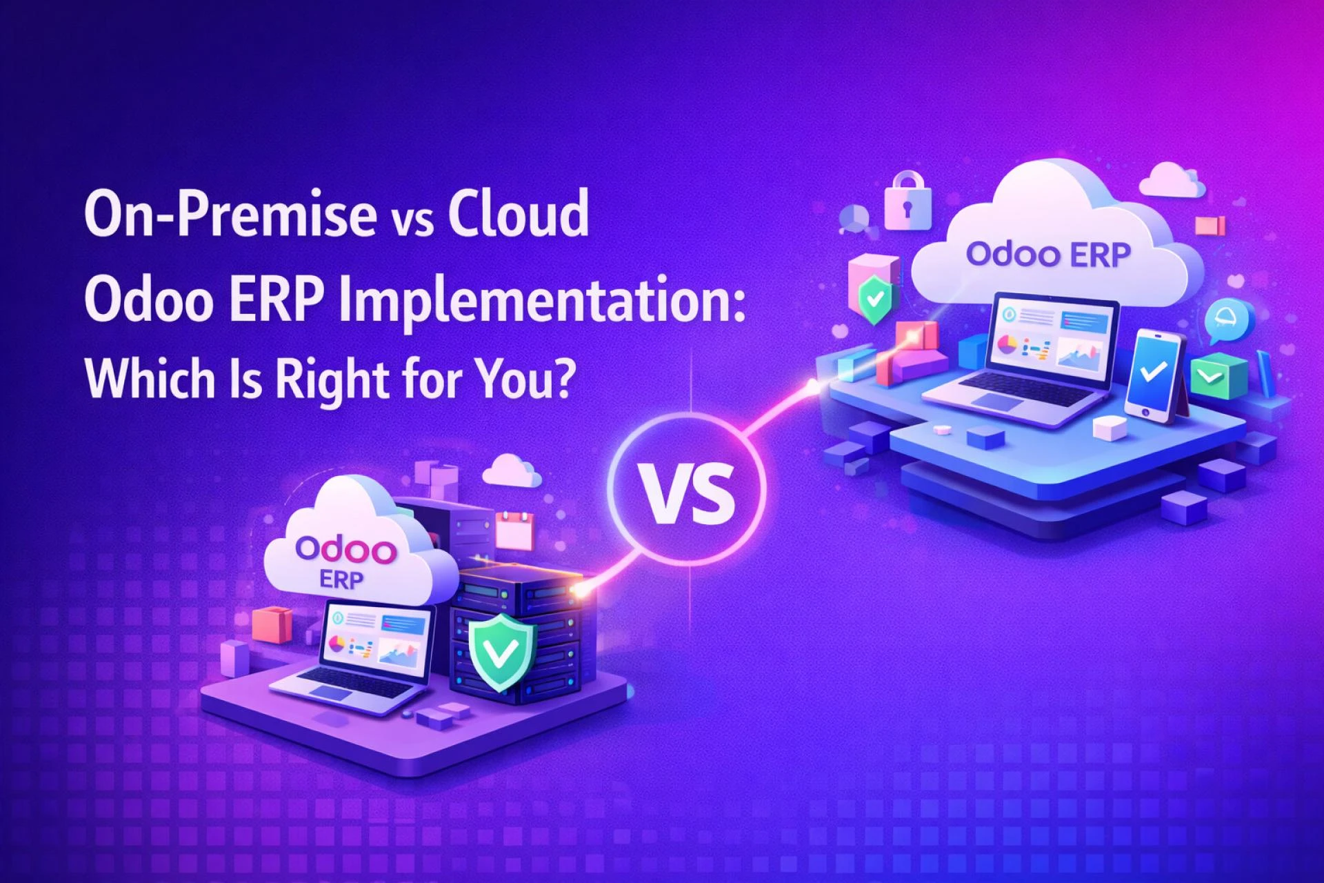 On-Premise vs Cloud Odoo ERP Implementation: Which Is Right for You?