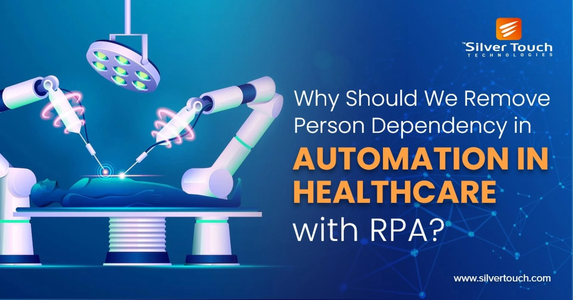 Why Should We Remove Person Dependency in Automation in Healthcare with RPA?
