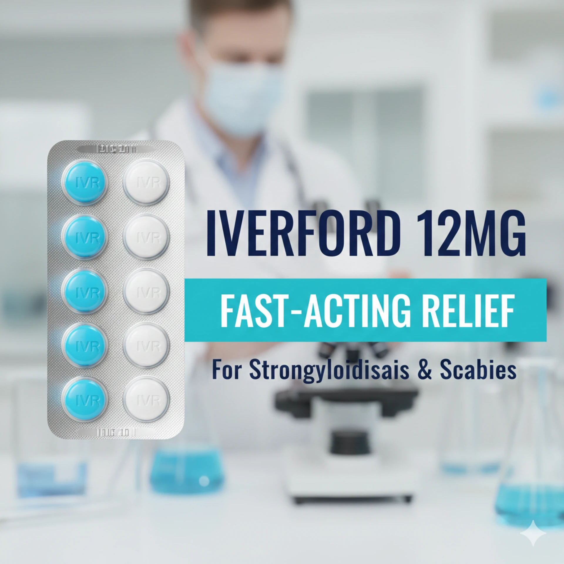 Iverford 12mg Benefits: Fast-Acting Relief from Strongyloidiasis and Scabies
