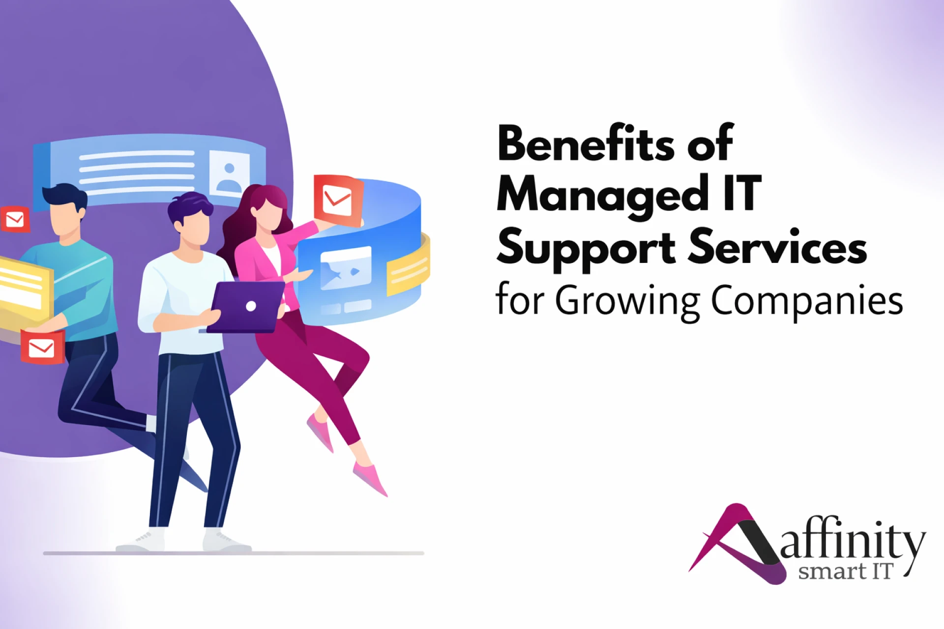 Benefits of Managed IT Support Services for Growing Companies