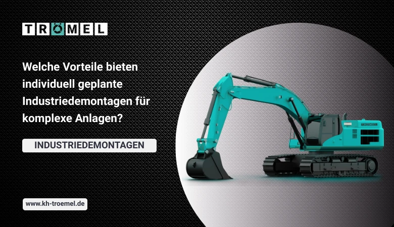 Welche Vorteile bieten individuell geplante Industriedemontagen für komplexe Anlagen?