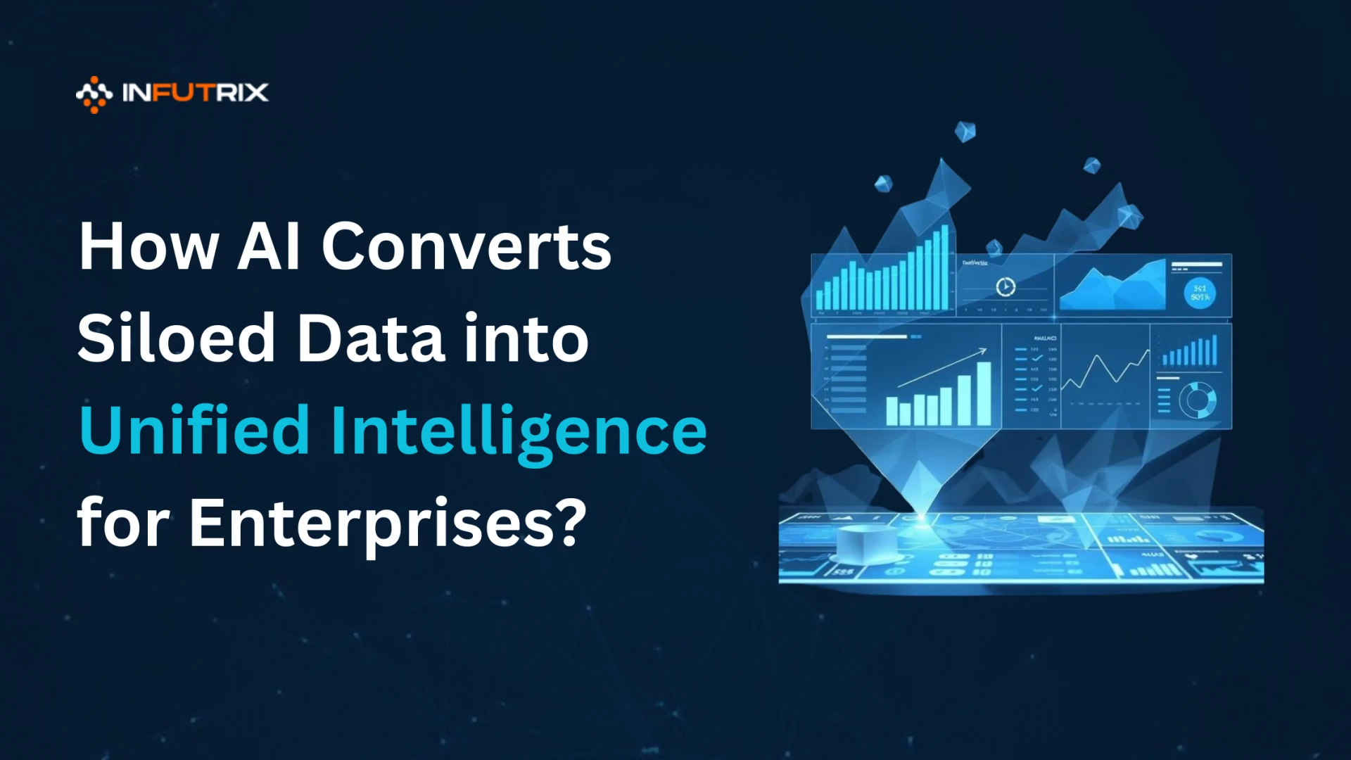 How AI Converts Siloed Data into Unified Intelligence for Enterprises?