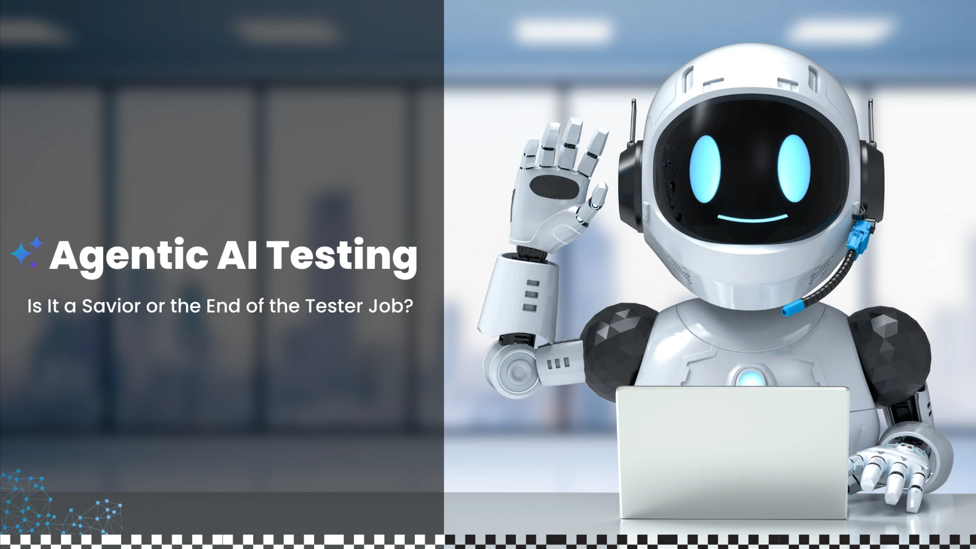 Agentic AI Testing: Is It a Savior or the End of the Tester Job?
