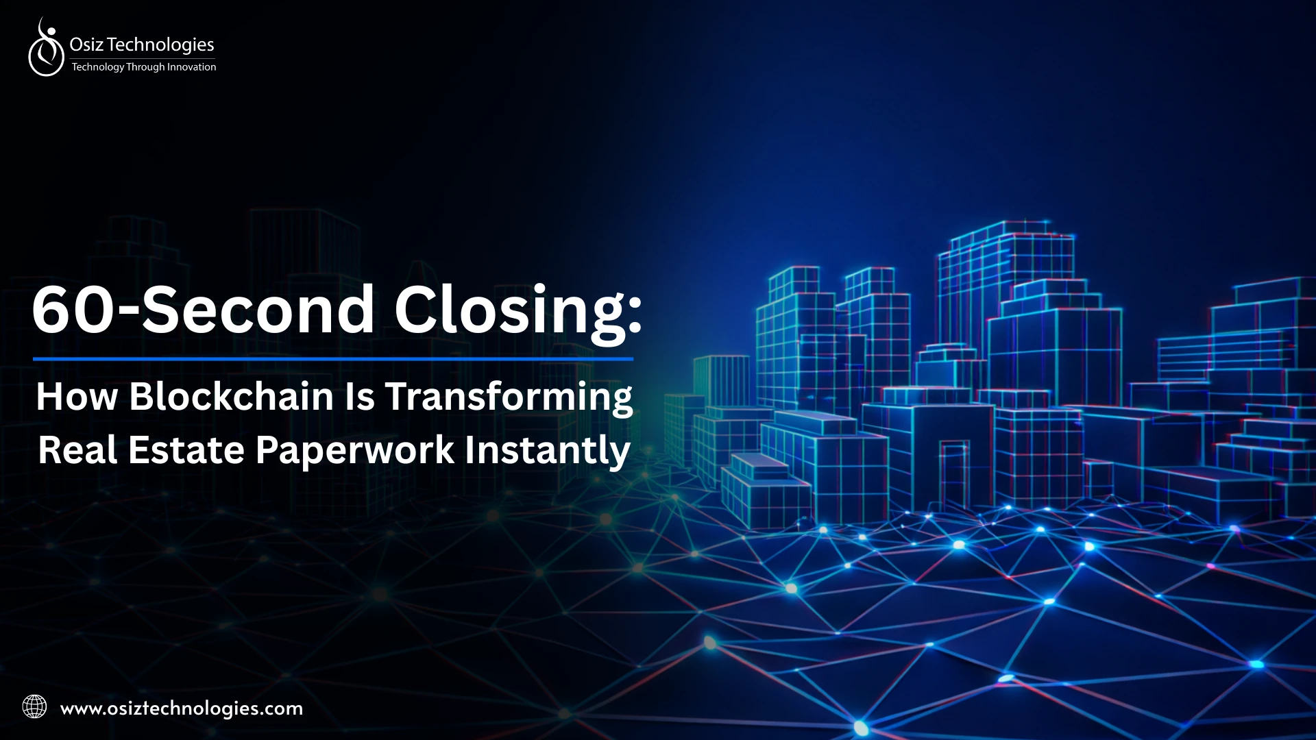 60-Second Closing: How Blockchain Is Transforming Real Estate Paperwork Instantly