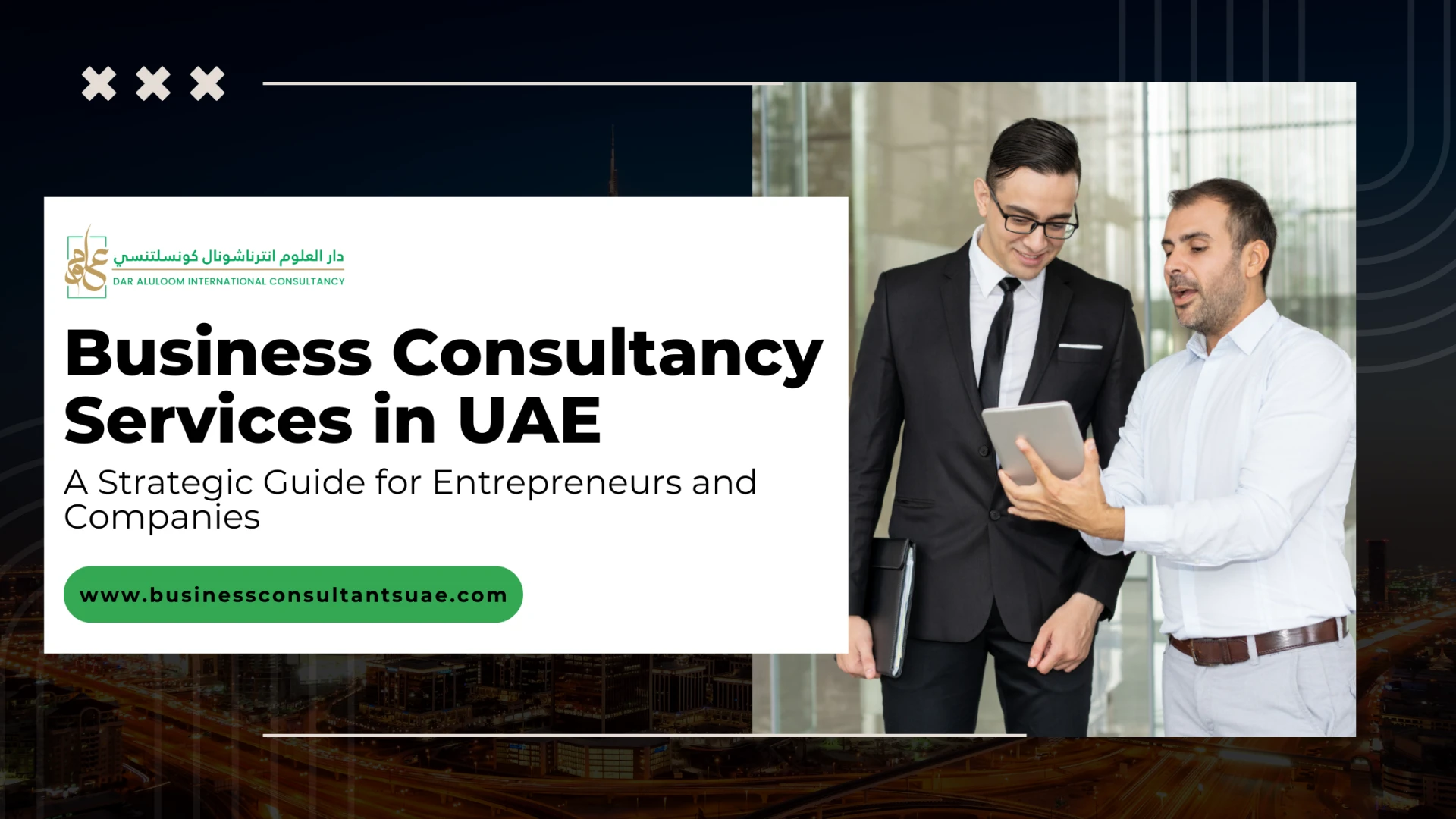 Business Consultancy Services in UAE: A Strategic Guide for Entrepreneurs and Companies