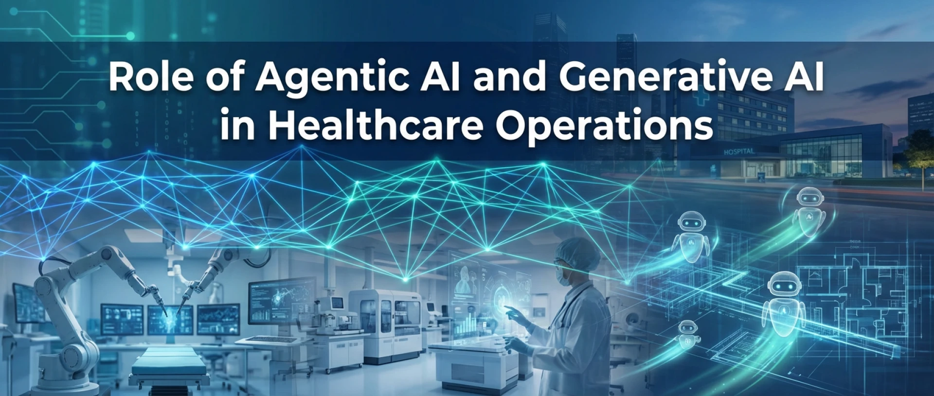 Role of Agentic AI and Generative AI in Healthcare Operations