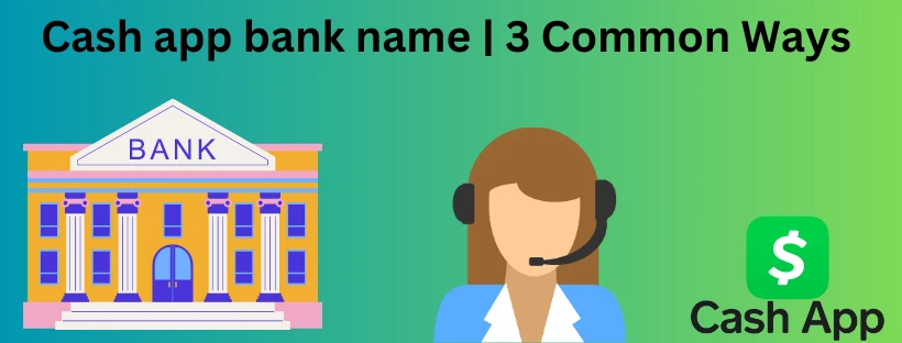 Cash app bank name | 15 Effective Methods