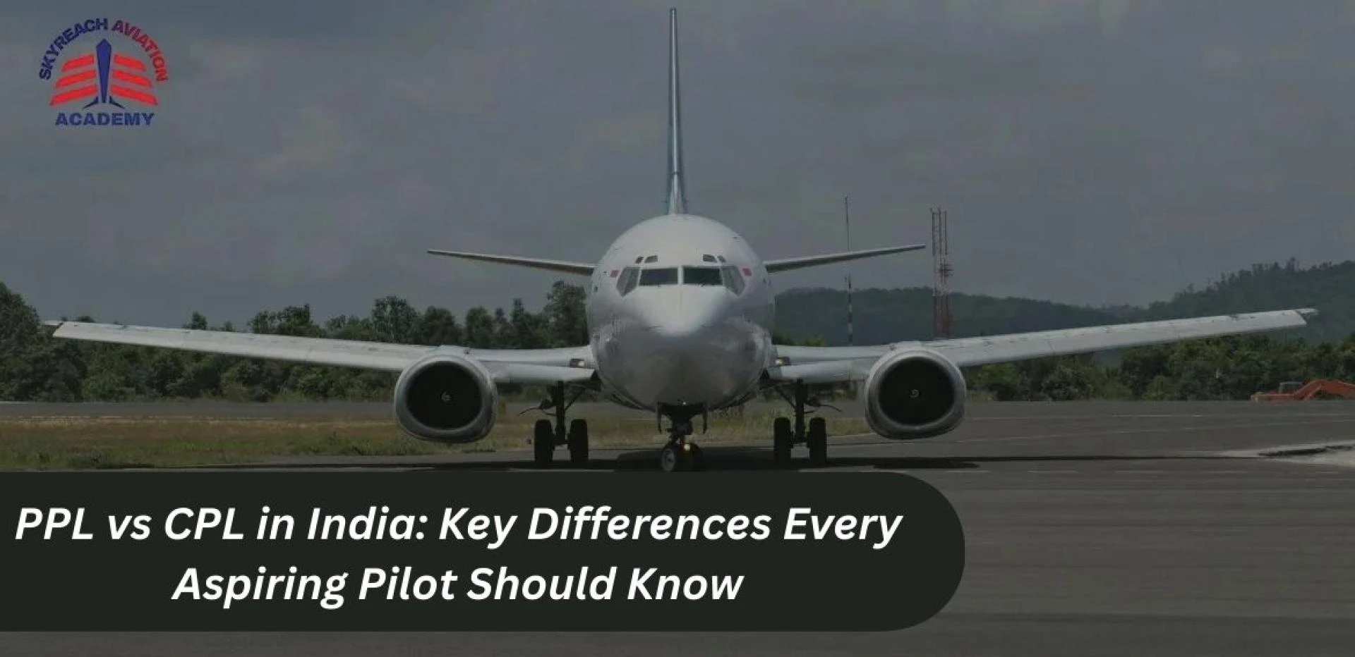 PPL vs CPL in India: Key Differences Every Aspiring Pilot Should Know