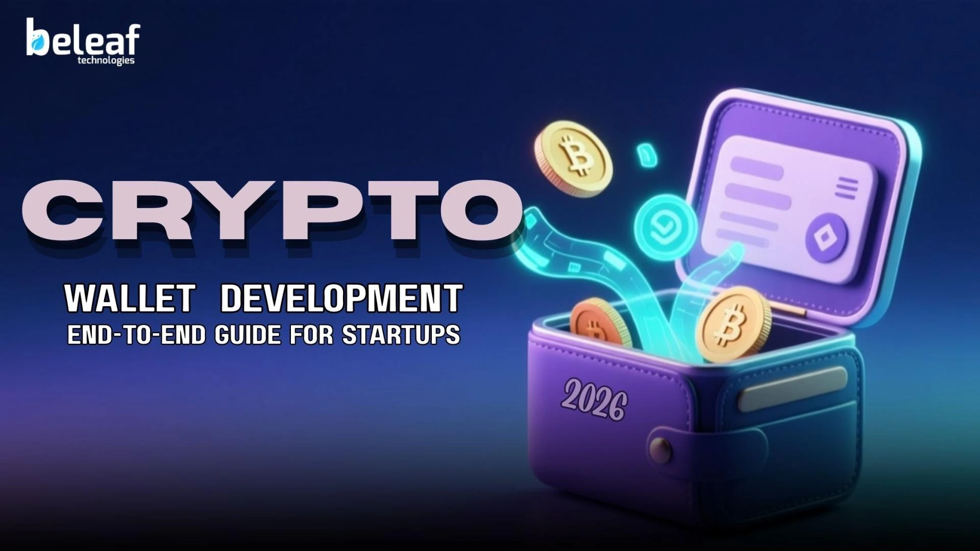 Crypto Wallet Development 2026: End-to-End Guide for Startups