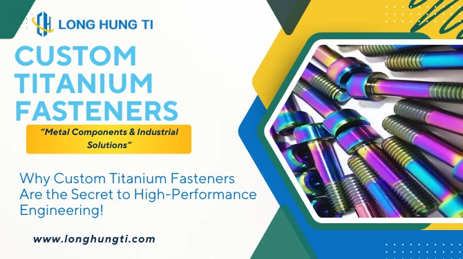 Why Custom Titanium Fasteners Are the Secret to High-Performance Engineering!