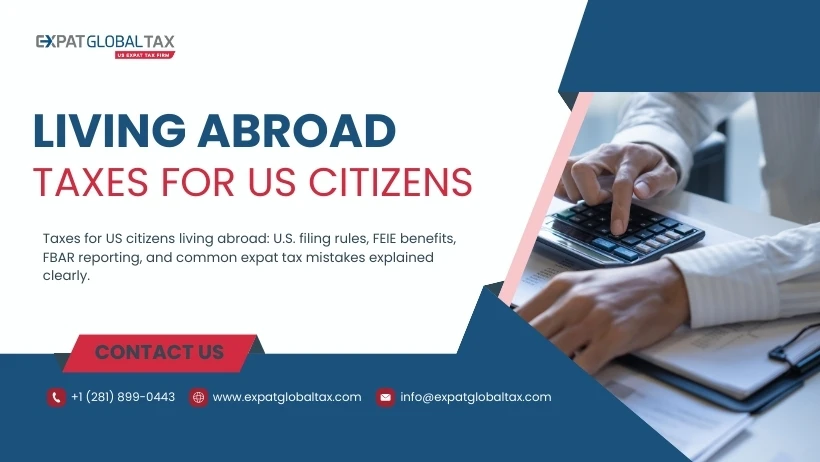 Taxes for US Citizens Living Abroad: A Practical Dubai Playbook Including US Expat Tax Services Dubai