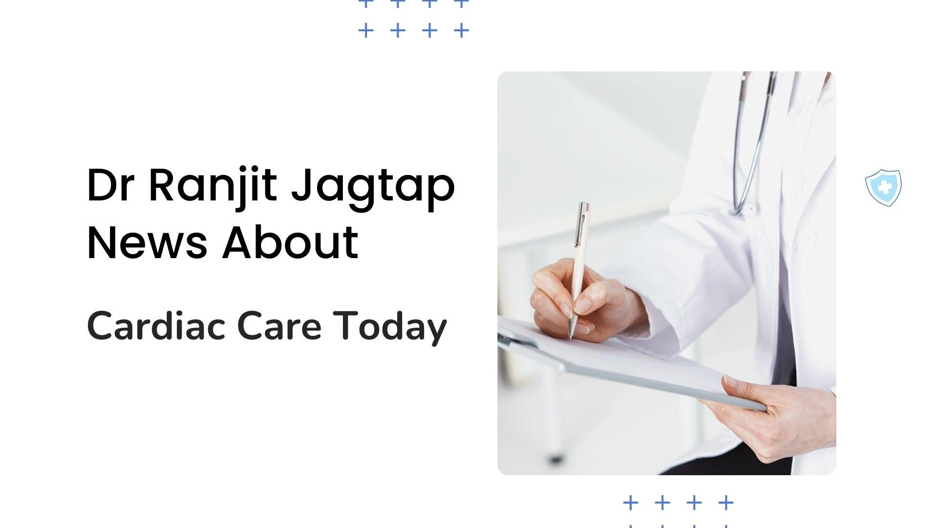 What Does Dr Ranjit Jagtap News Say About Cardiac Care Today?