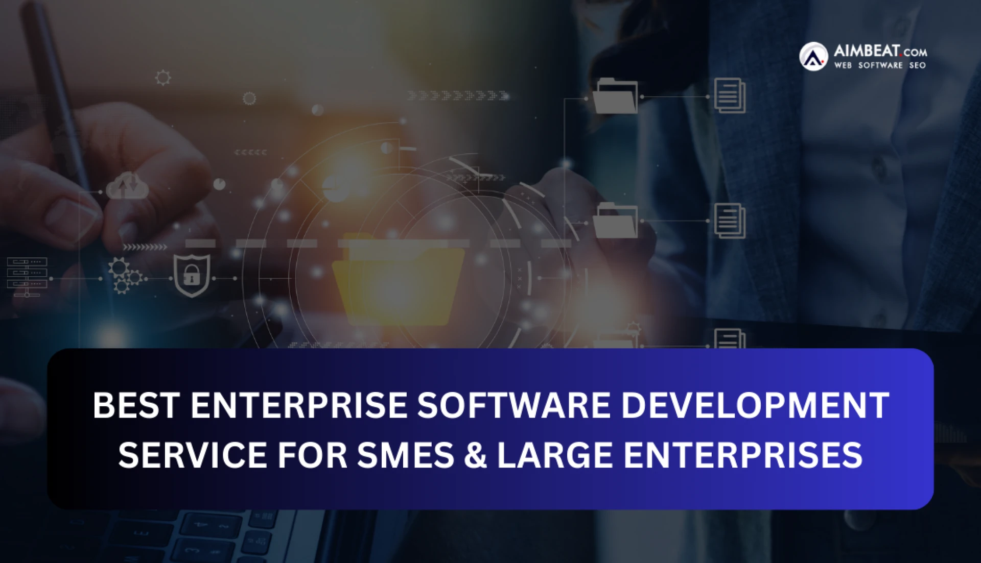 Best Enterprise Software Development Service for SMEs & Large Enterprises