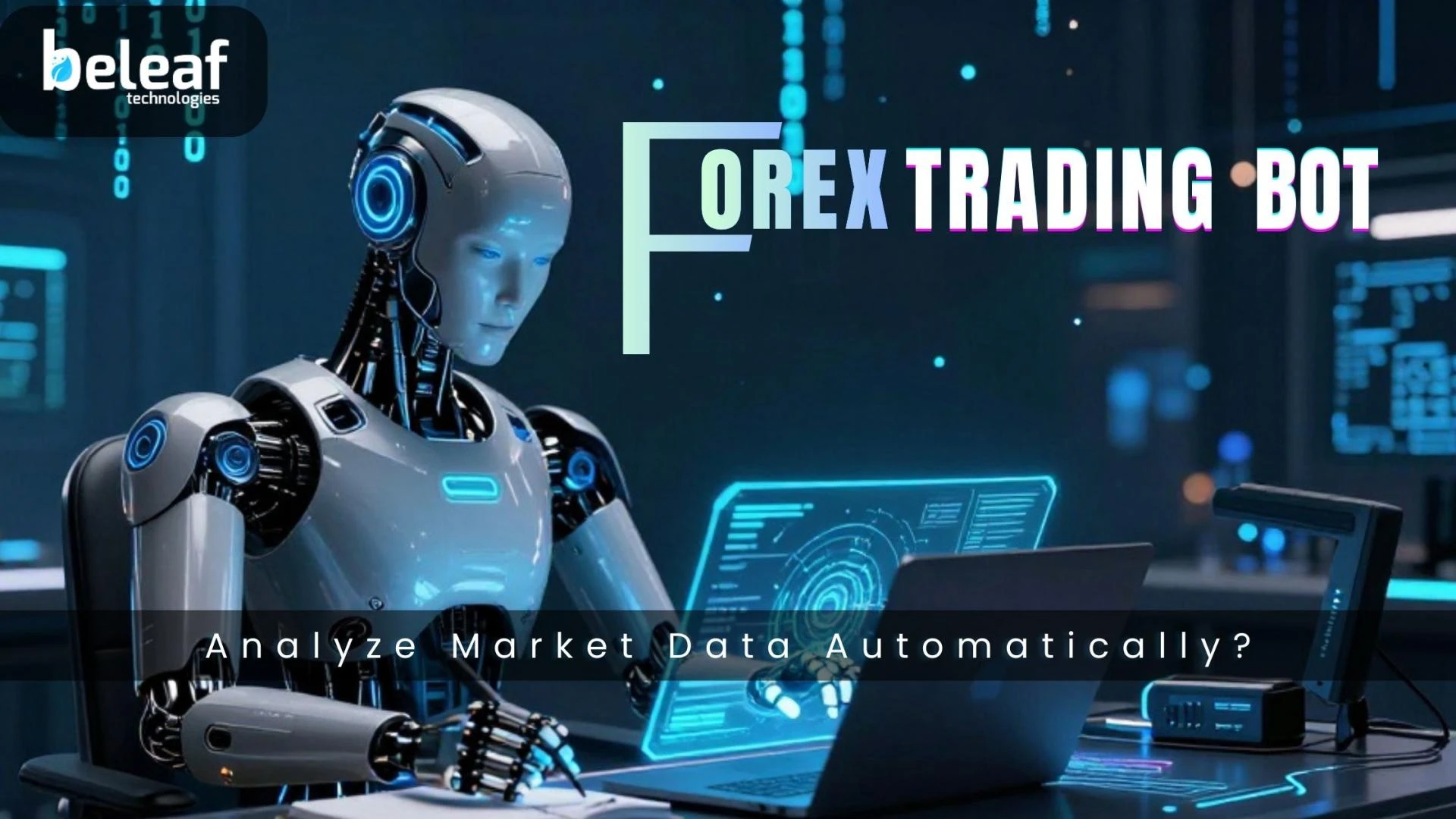 How Do Forex Trading Bots Analyze Market Data Automatically?