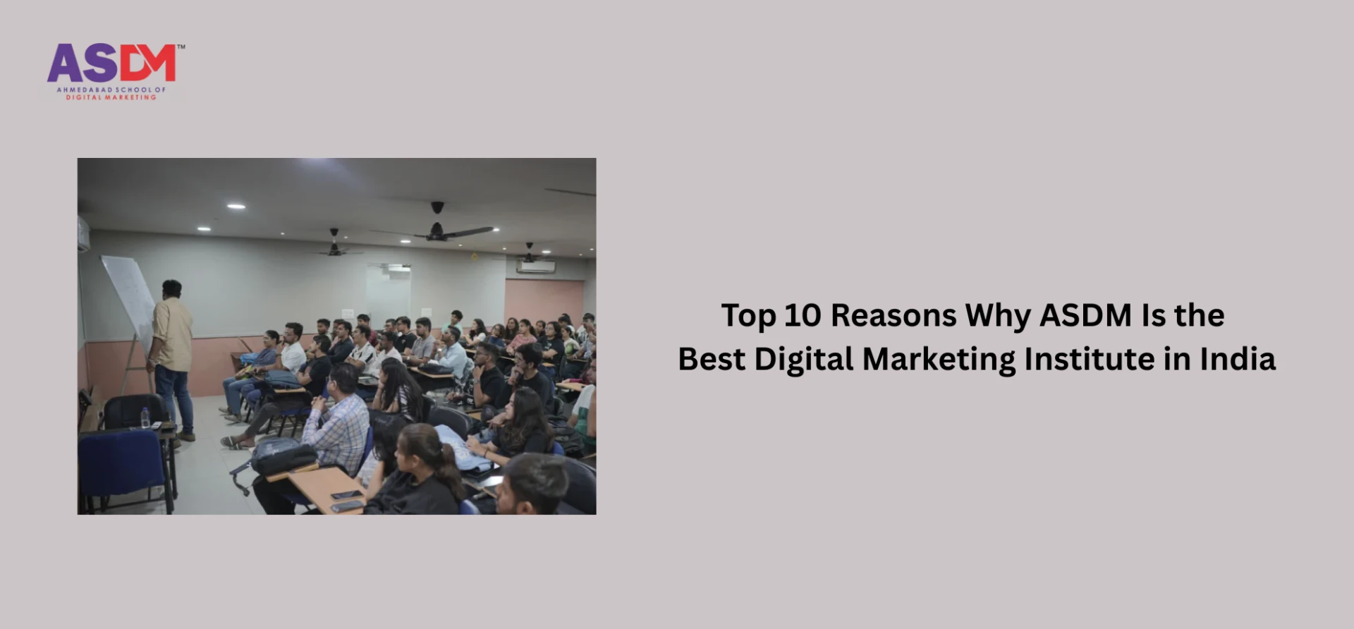 Top 10 Reasons Why ASDM Is the Best Digital Marketing Institute in India