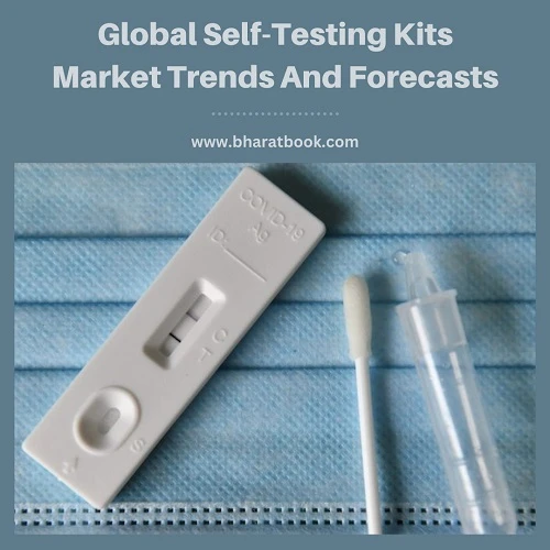 Global Self-Testing Kits Market Trends And Forecasts