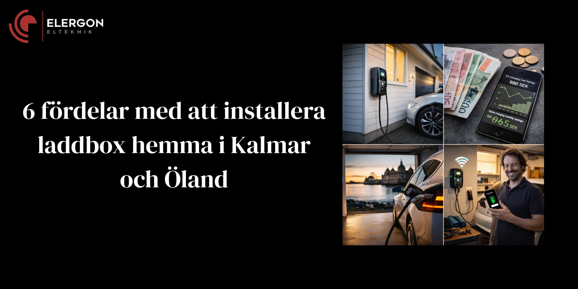 6 fördelar med att installera laddbox hemma i Kalmar och Öland