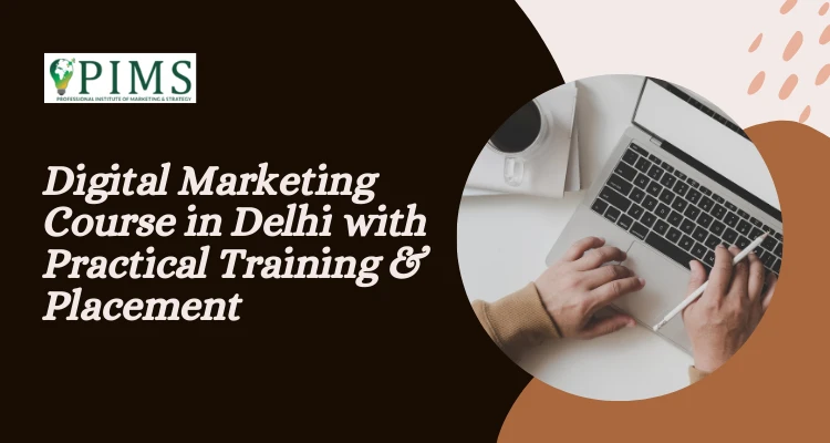 Digital Marketing Course in Delhi with Practical Training & Placement