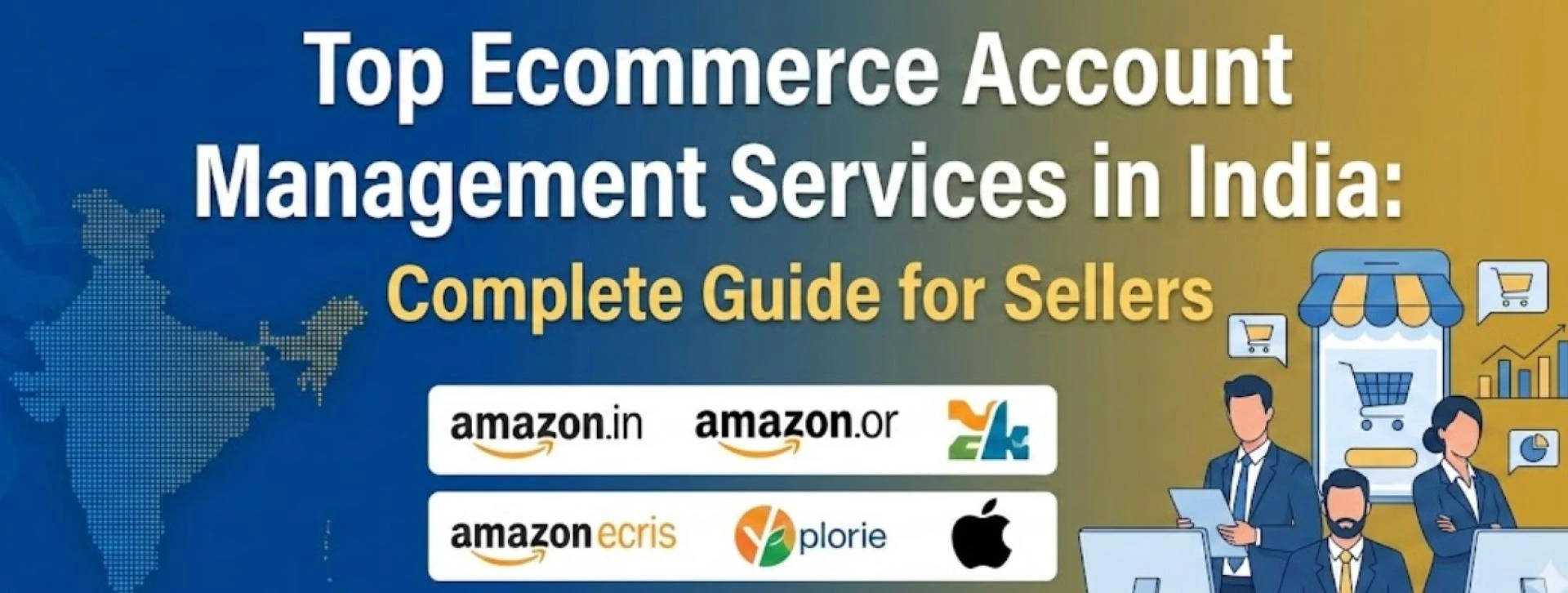 What Is Ecommerce Account Management Services and How It Solves Seller Sales Problems Online