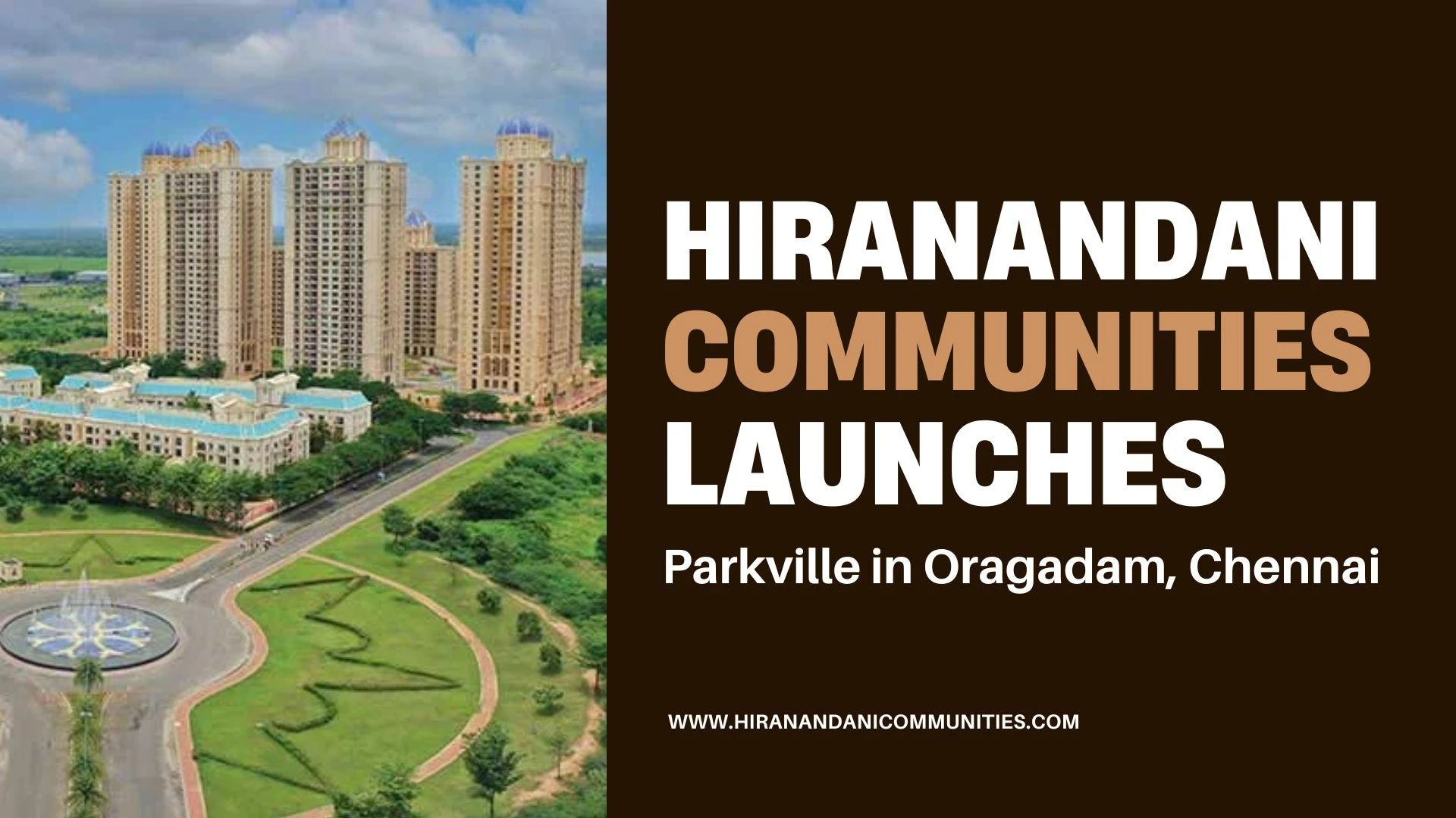 Hiranandani Communities Launches Parkville in Oragadam, Chennai