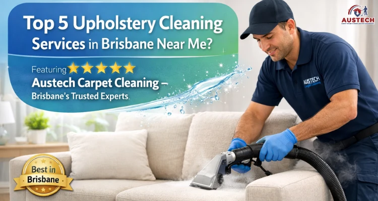Top 5 Upholstery Cleaning Services in Brisbane Near Me?