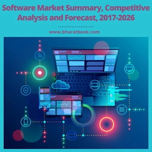 Software Market Summary, Competitive Analysis and Forecast, 2017-2026