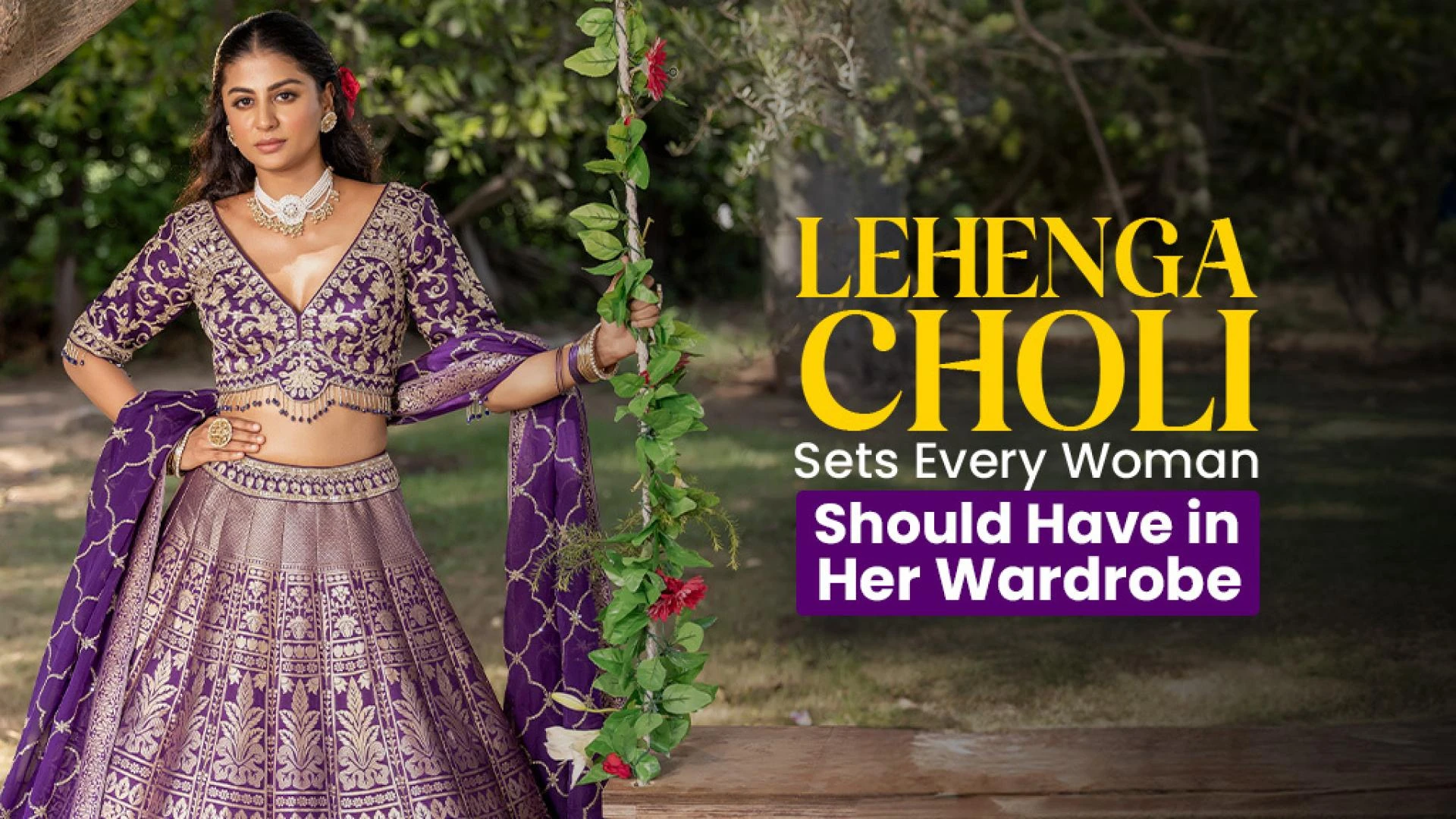 Lehenga Choli Sets Every Woman Should Have in Her Wardrobe