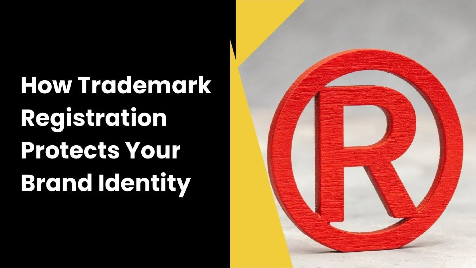How Trademark Registration Protects Your Brand Identity