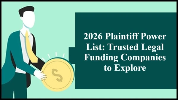 2026 Plaintiff Power List: Trusted Legal Funding Companies to Explore