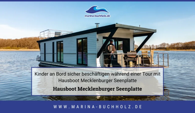 👨‍👩‍👧 Kinder an Bord sicher beschäftigen während einer Tour mit Hausboot Mecklenburger Seenplatte