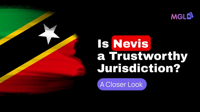 Is Nevis a Trustworthy Jurisdiction? A Closer Look