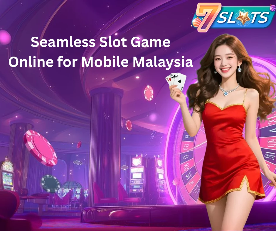 7slotsboleh Launches the Ultimate Mobile Slot Malaysia Experience