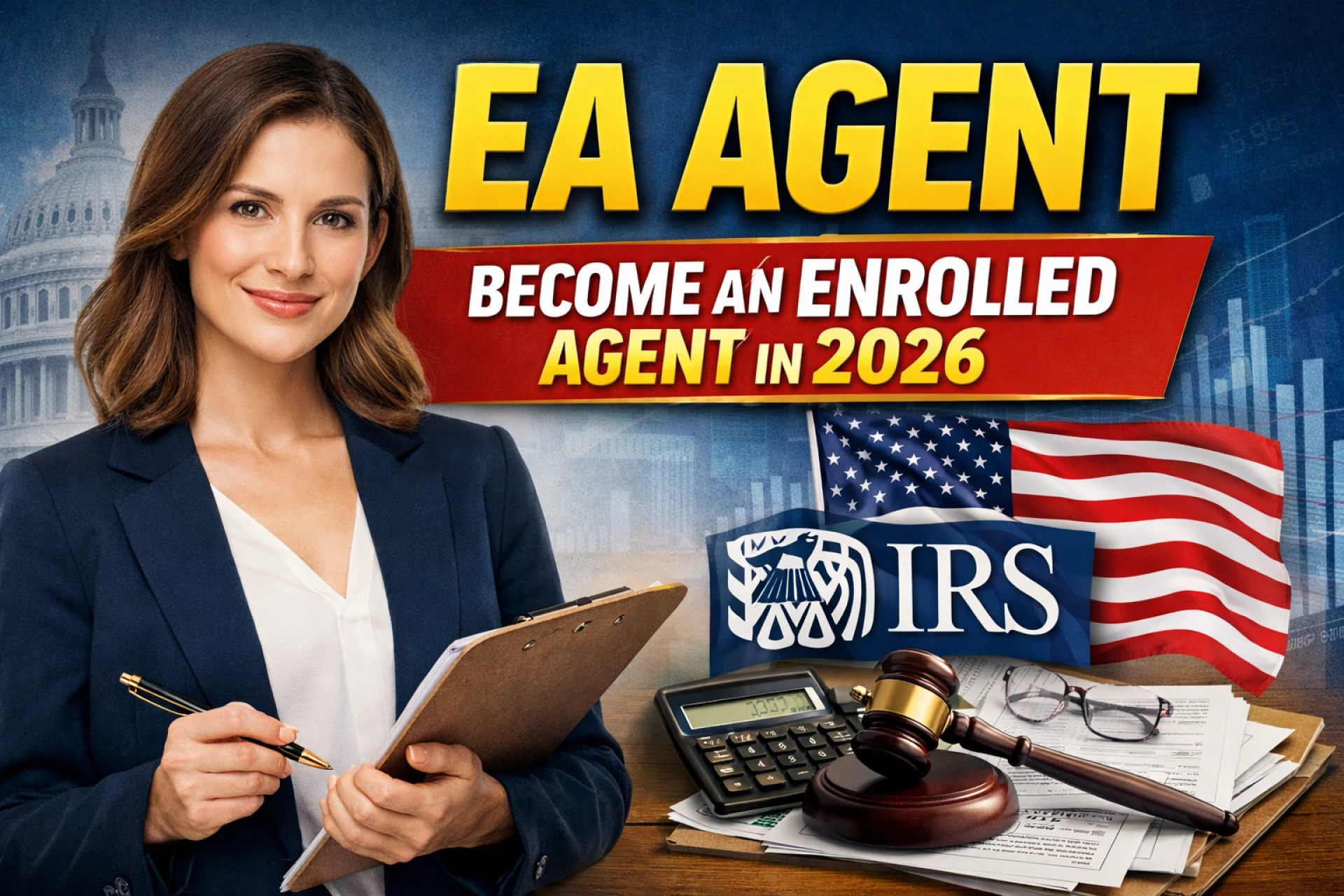 EA Agent: Complete Guide to Becoming an Enrolled Agent in 2026