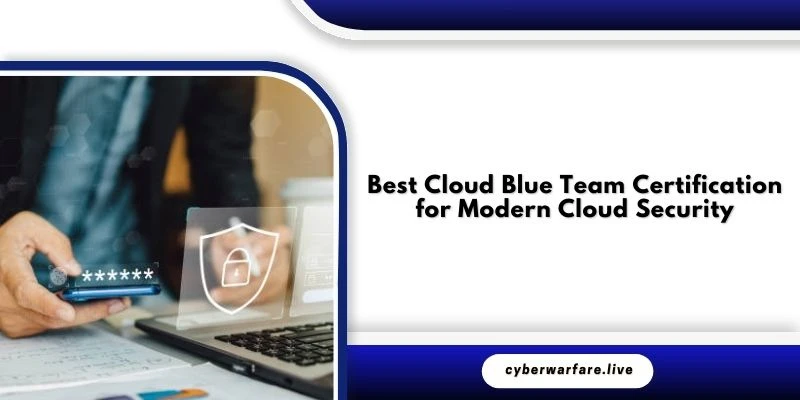 Best Cloud Blue Team Certification for Modern Cloud Security