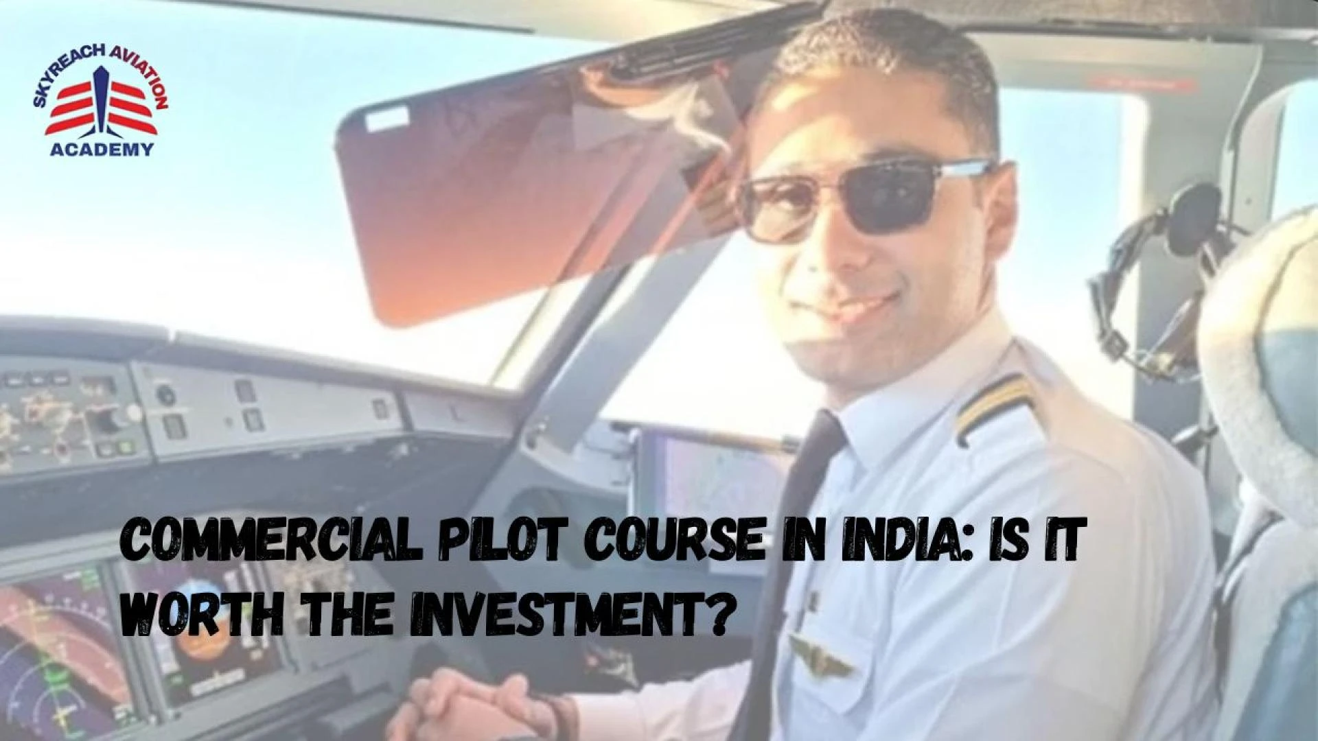 Commercial Pilot Course in India: Is It Worth the Investment?