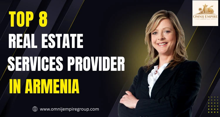 Top 8 Real Estate Services Provider in Armenia