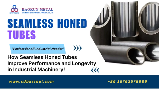 How Seamless Honed Tubes Improve Performance and Longevity in Industrial Machinery!