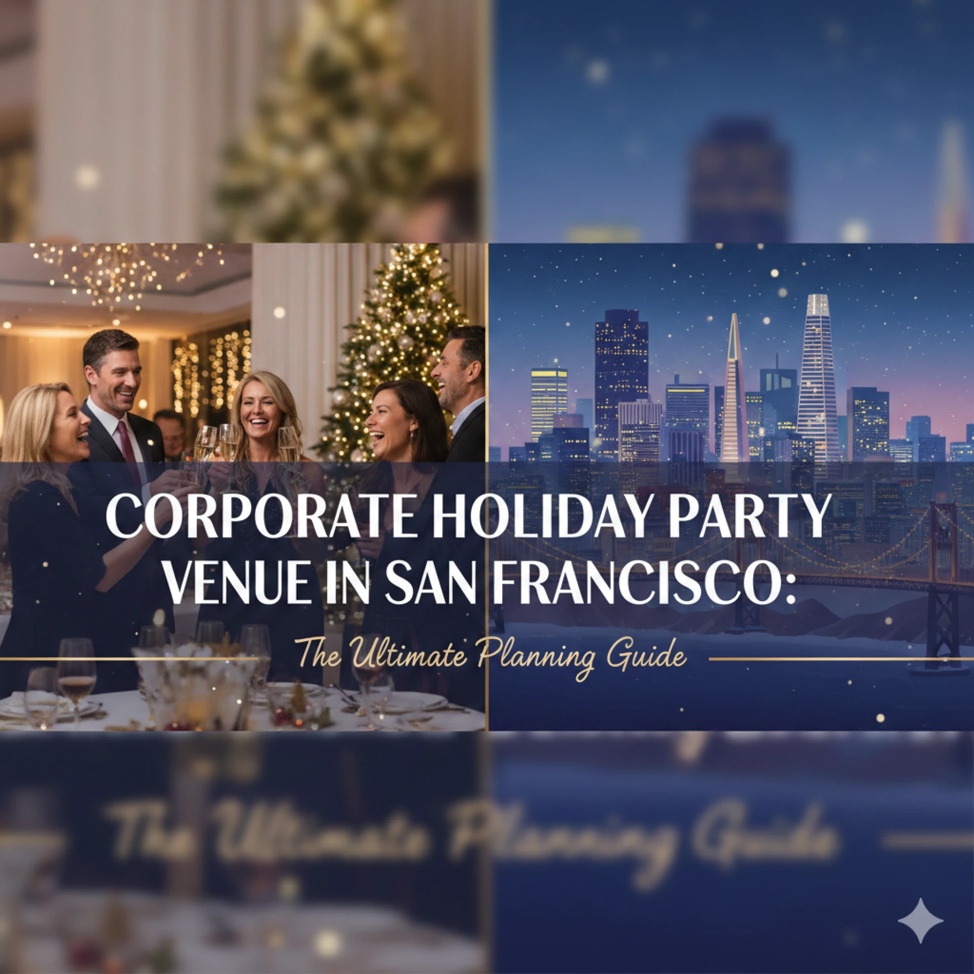 Corporate Holiday Party Venue in San Francisco The Ultimate Planning Guide