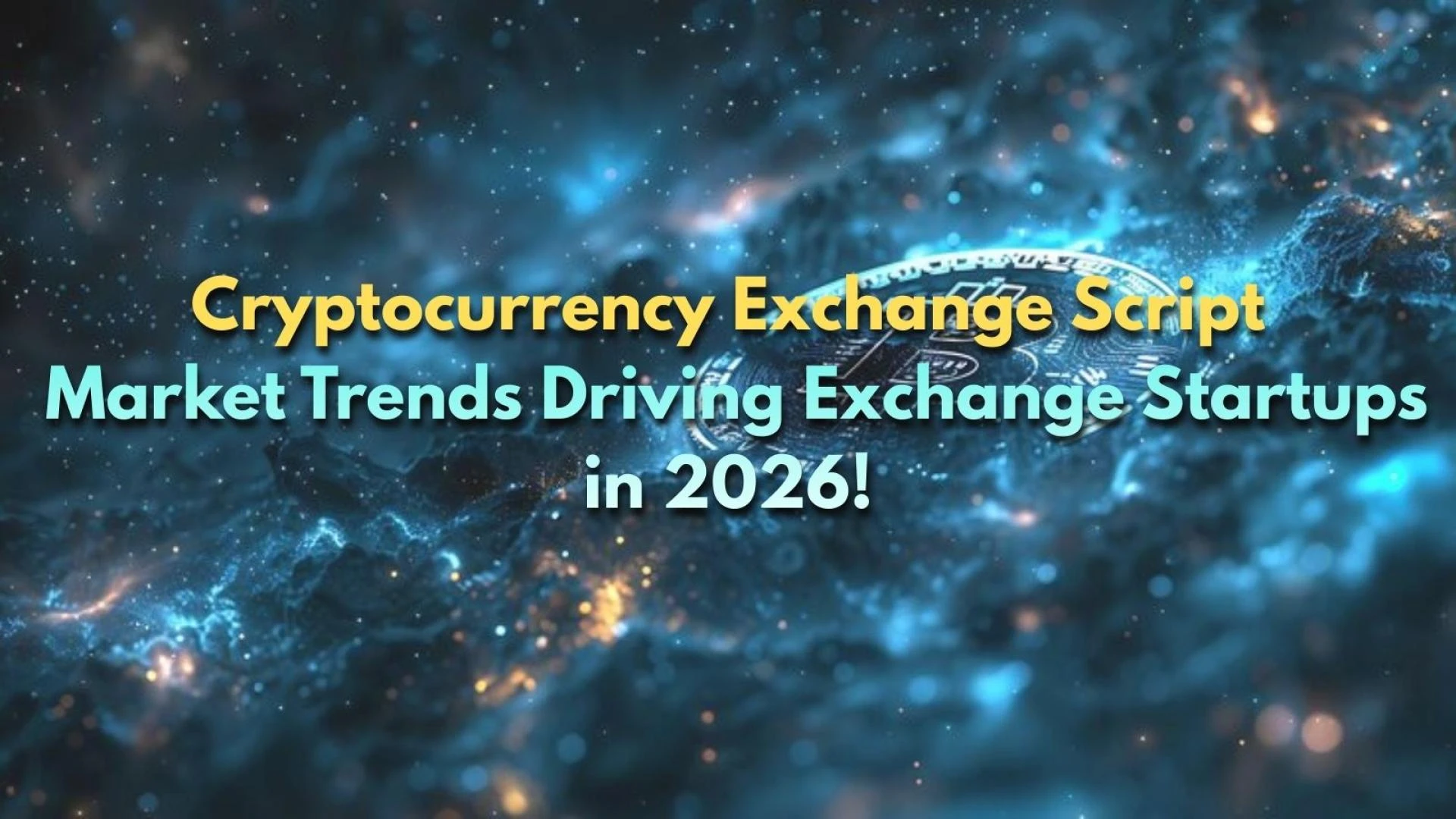 Cryptocurrency Exchange Script: Market Trends Driving Exchange Startups in 2026!