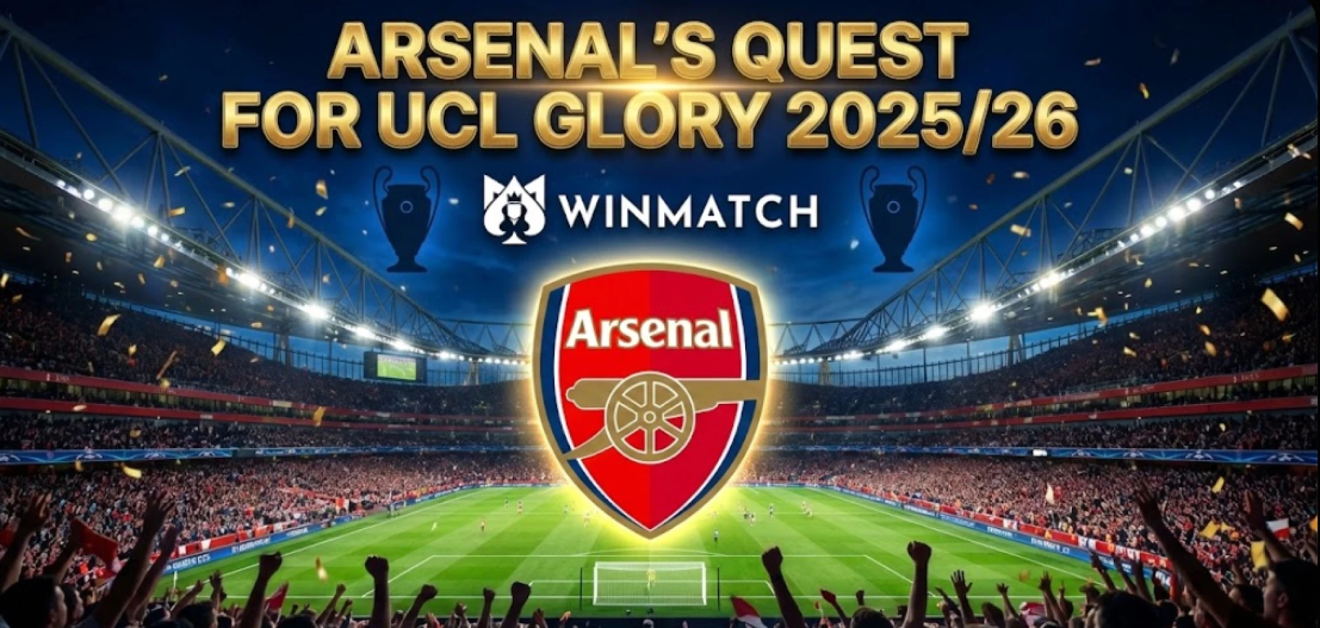 Arsenal's Quest for Glory: Will They Lift the UCL Trophy in 2025/26? Winmatch Analysis