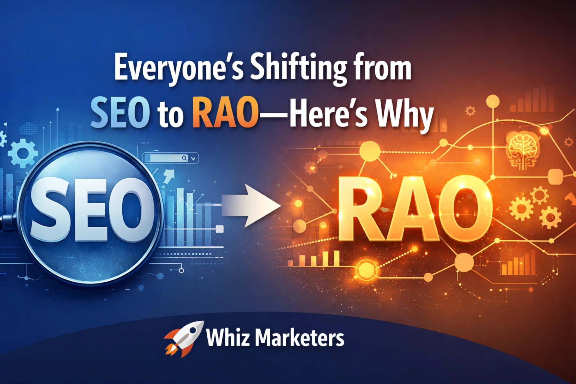 Why Everyone’s Shifting from SEO to RAO—The Future of Digital Marketing