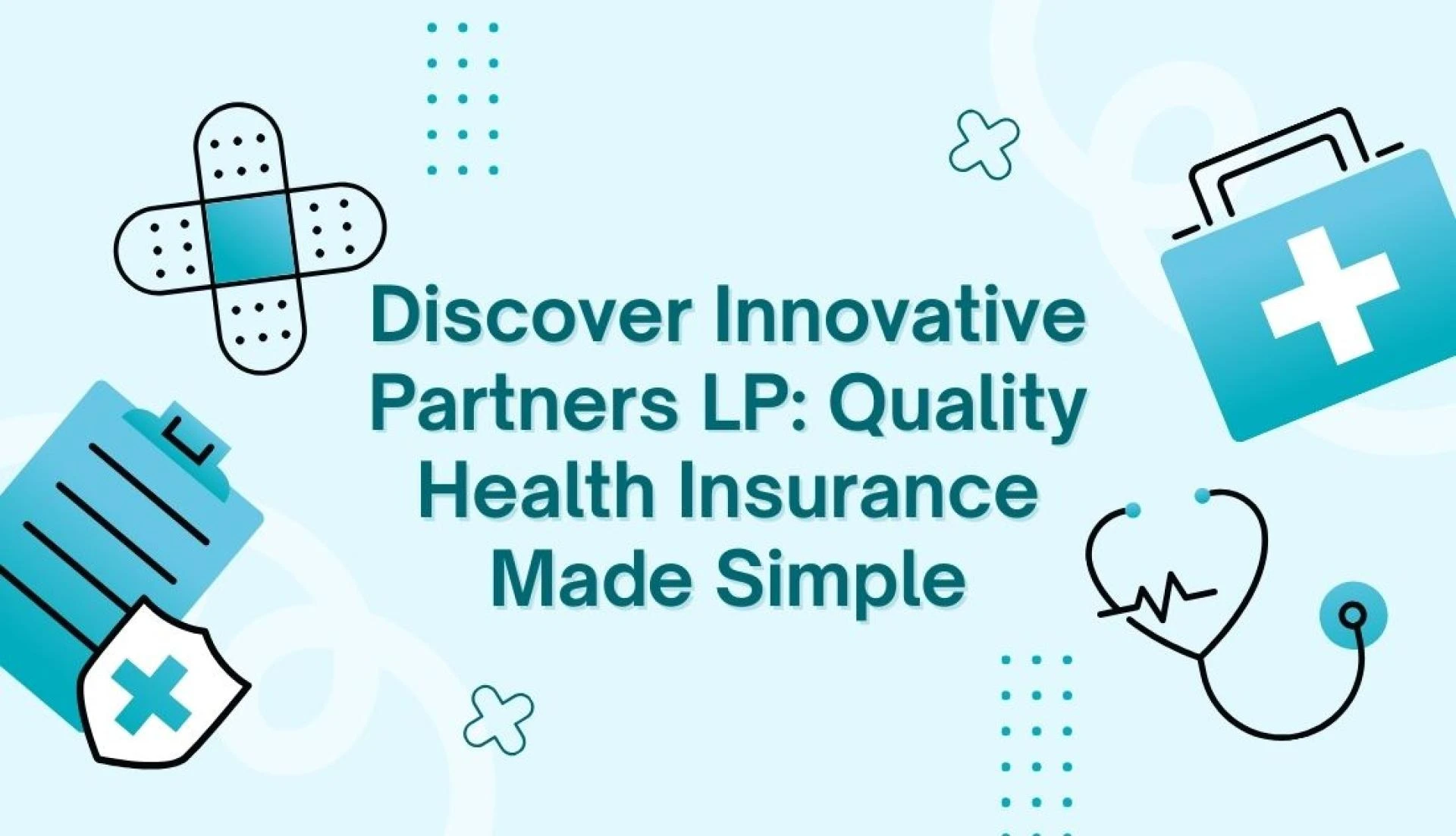 Discover Innovative Partners LP: Quality Health Insurance Made Simple