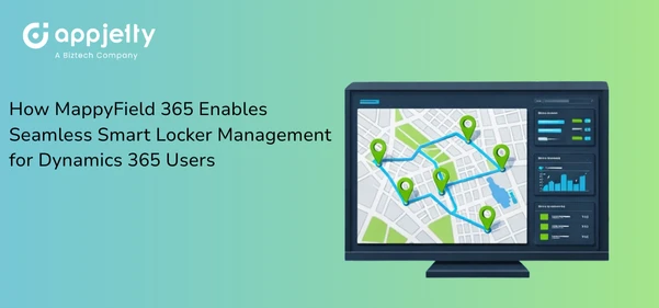 How MappyField 365 Enables Seamless Smart Locker Management for Dynamics 365 Users