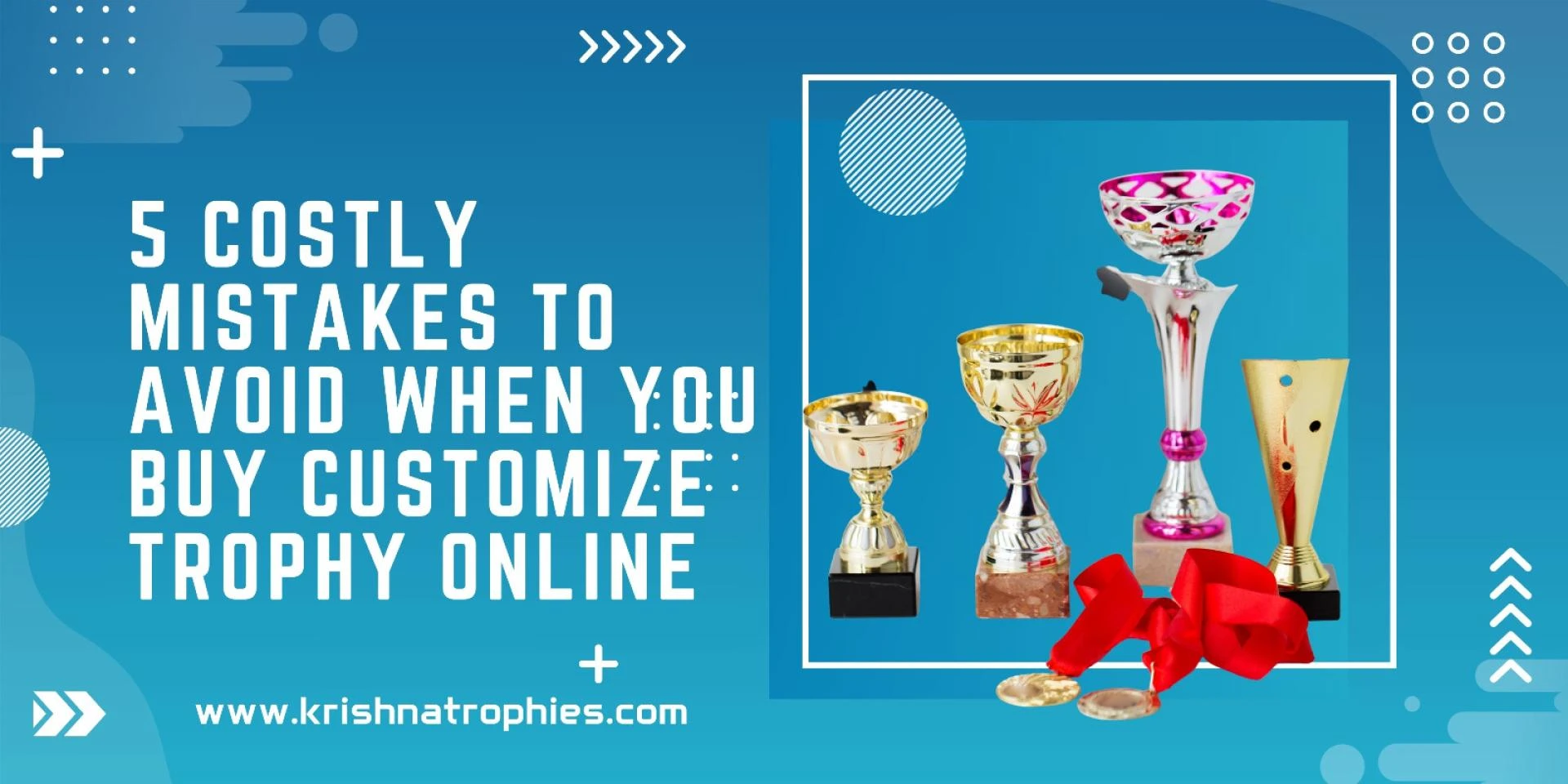 5 Costly Mistakes to Avoid When You Buy Customize Trophy Online