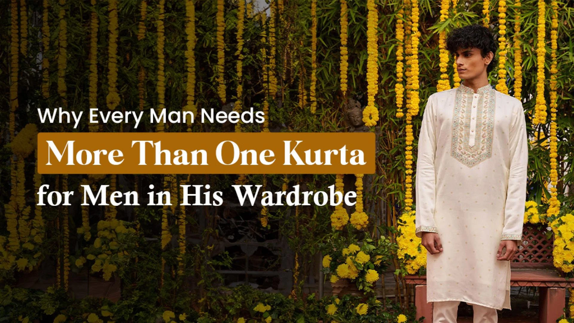 Why Every Man Needs More Than One Kurta in His Wardrobe
