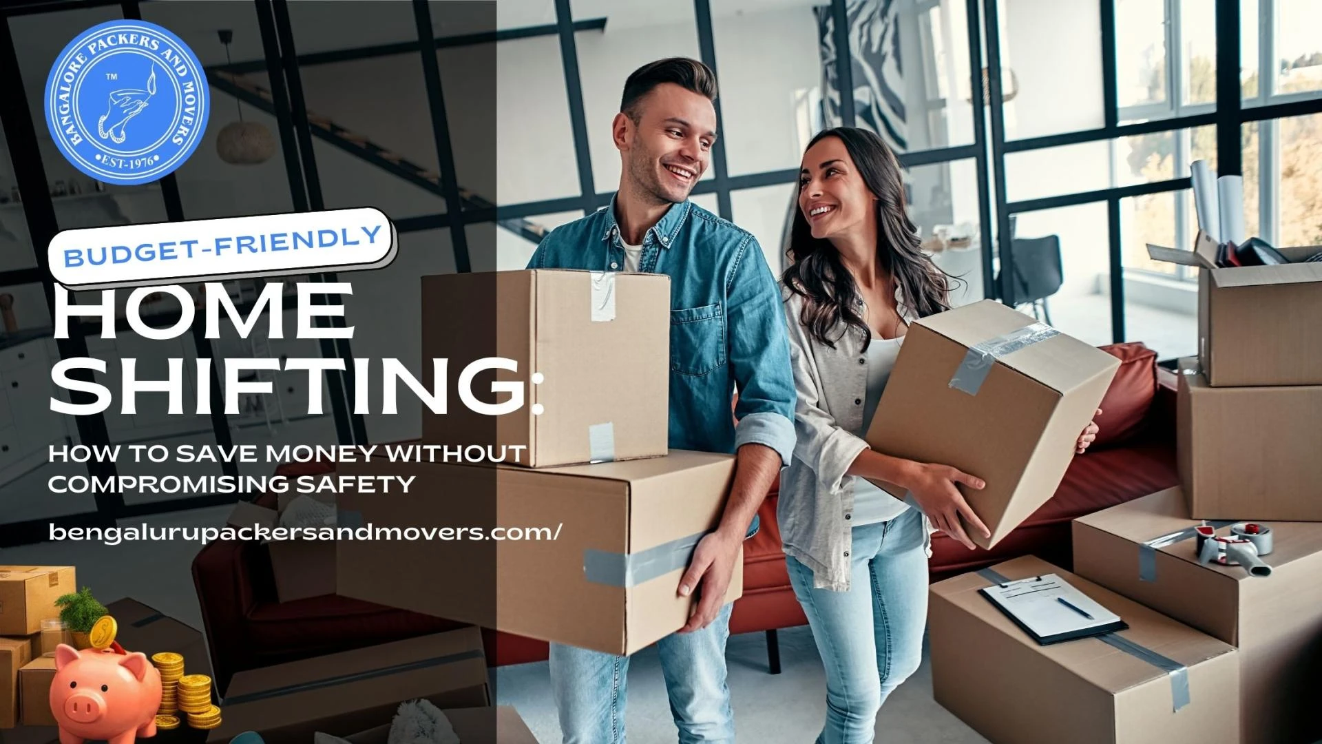 Budget-Friendly Home Shifting: How to Save Money Without Compromising Safety